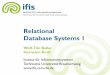 Relational Database Systems 1 - TU Braunschweig•the relational model •theoretical and practical aspects of query languages •conceptual and logical design of databases including