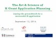 The Art & Science of K Grant Application Planning€¦ · The Art & Science of K Grant Application Planning September 12, 2016 Laying the groundwork for a . successful K application