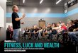 THE JOURNAL FITNESS, LUCK AND HEALTHlibrary.crossfit.com/free/pdf/CFJ_2016_08_Luck-Glassman-V7.pdf · It is not to treat disease. It does not matter where you fall on this continuum: