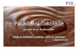 Paradoksi čokolade - Podravka · Paradoksi čokolade izv. prof. dr. sc. Đurđica Ačkar Kada je čokolada u pitanju, otpor je uzaludan (nepoznati autor)
