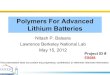 Polymers For Advanced Lithium Batteries - Energy.govPolymers For Advanced Lithium Batteries Author: Nitash Balsara, LBNL Subject: 2012 DOE Hydrogen and Fuel Cells Program and Vehicle