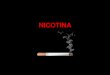 NICOTINA - people.unica.it · Nicotina Effetti collaterali Irritabilità, tremore Aumento frequenza cardiaca e pressione sanguigna, crampi intestinali, diarrea Induce enzimi microsomiali,
