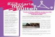 Haziran 2009, Sayı 8 Kadınlarla mor bülten...kadınlarla birlikte yeni muhtarlara destek ziyareti Sosyal hizmet uzmanı Türkan Bakır'ın Van'da yürüt-tüğü KİHEP çalışmalarının