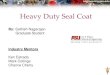 By: Sathish Nagarajan Graduate Student · 2020-01-06 · Heavy Duty Seal Coat By: Sathish Nagarajan Graduate Student Industry Mentors Ken Estrada Mark Collings Chance Cherry