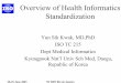 Overview of Health Informatics Standardizationkosmi.snubi.org/APAMI/resource/WS3_2_Yun Sik Kwa.pdfcapturing, safe communications, and trusted management of information concerning the