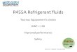 R455A Refrigerant fluids - Tournus équipement · flammable fluids; equipment manufacturers have to carry out a suitable risk analysis. The maximum fluid quantity is restricted according