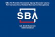 SBA’s Disaster Declaration Makes Loans Available · 3/26/2020  · its affiliates) is as defined in Section 18(b)(1) of the Small Business Act, neither the business nor its affiliates