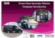 Prime-Time Specialty Vehicles Company Introduction Prime Time SV...a luxury conversion van for special needs, family transportation, or limo transportation of smaller groups or larger