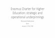 Erasmus Charter for Higher Education: strategic and operational … · 2018-01-29 · Erasmus Charter for Higher Education (ECHE) (2007) - from network-based to open model approach
