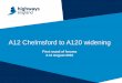 A12 Chelmsford to A120 widening - Amazon S3 · 2018-05-04 · widening the A12 to three lanes between Junction 19 (north of Chelmsford) and Junction 25 (A120 interchange).” KPIs