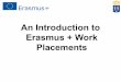 An Introduction to Erasmus + Work Placements - Gobierno de … · 2018-10-15 · 2017/2018 Eva Kandelin - Universidad de Tampere, Finlandia. 2016/2017 Loukia Kokotou - Universidad
