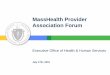 MassHealth Provider Association Forum · 2019-07-31 · Next PAF Meeting: October 16th, 2019 (Woburn Crowne Plaza) 3. Provider Access Improvement Grant Program (PAIGP) Presented by-