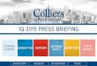 2015 Colliers Press Briefing v4interactivetherealdeal.com/.../1Q2015-Colliers_Press-Briefing.pdf · CAPITAL MARKETS 38% 20% 15% 9% 8% 8% 2% FIRE TAMI Professional Services Other Public