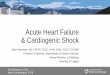 Acute HeartFailure & Cardiogenic Shock · prognosis as cardiogenic shock. •HTN if present is obviously useful as it is intervenable easily (NTG). BP >180mmHg in acute pulmonary
