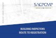 BUILDING INSPECTORS ROUTE TO REGISTRATION - SACPCMP · NHBRC and SACPCMP sign a Memorandum of Understanding in order to develop criteria for the registration of Building Inspectors