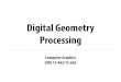 Digital Geometry Processing - Carnegie Mellon University15462.courses.cs.cmu.edu/fall2018content/lectures/11... · 2018-10-02 · CMU 15-462/662 Last time: Meshes & Manifolds Mathematical
