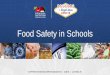 Food Safety in Schools - schoolnutrition.org...Surfaces-to-Food Transfer of bacteria or viruses from hands, foods, or equipment to a food • Touch trash can lid while preparing food