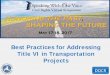 Best Practices for Addressing Title VI in Transportation ... · Title VI – Review Analysis Example . Hypothetical: Minority residents in the City of Madeup are concerned that FHWA