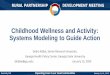 Childhood Wellness and Activity: Systems Modeling to Guide ...€¦ · Childhood Wellness and Activity: Systems Modeling to Guide Action Debra Kibbe, Senior Research Associate, Georgia