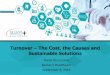 Turnover – The Cost, the Causes and Sustainable Solutions · 2016-09-09 · Turnover – The Cost, the Causes and Sustainable Solutions Panel Discussion. Becker’s Healthcare