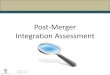 Post-Merger Integration Assessment...Post-Merger Integration Assessment ©PRITCHETT, LP 800-992-5922 Project Objectives • Integration Assessment Project Objectives: – Gain insights