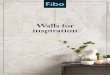 Walls for inspiration - Fibo · 2 3 Design your walls using high quality wall panels from Fibo. The Fibo wall system makes the work involving plastering, membrane and tiles redun-dant