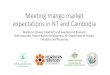 Meeting mango market expectations in NT and Cambodia · aligned to issues effecting NT mango production. •Unique flowering manipulation practices employed in Cambodia have potential