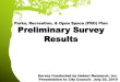 Parks, Recreation, & Open Space (PRO) Plan ... Parks, Recreation, & Open Space (PRO) Plan Preliminary Survey Results Survey Conducted by Hebert Research, Inc. Presentation to City