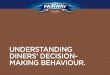 UNDERSTANDING DINERS’ DECISION- MAKING BEHAVIOUR. · 2019-10-14 · Insights – Understanding Consumer Decisions When Eating Out Introduction In this cluttered and competitive