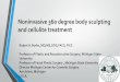 Noninvasive 360 degree body sculpting and cellulite … 360 degree body...Noninvasive 360 degree body sculpting and cellulite treatment Robert H.Burke, MD,MS,DDS,FACS, FICS Professor