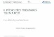 IL PROCESSO TRIBUTARIO TELEMATICO...2019/06/26  · IL PROCESSO TRIBUTARIO TELEMATICO ˜ Art. 39, comma 8, del D.L. 98/2011 ˜notificazioni e le comunicazioni a mezzo PEC (posta elettronica