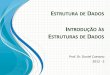 ESTRUTURA DE ADOS - Caetano · 2012-07-20 · –Estrutura de Dados: algoritmos, análise da complexidade e implementações em Java e C/C++ (1ª Edição, 2011) •Ascêncio e Araújo