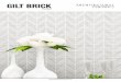 GILT BRICK CEAMICS - Architectural Ceramics · Gilt Brick is a combination of ceramic & porcelain bricks and deco’s in colors, textures, & finishes that pay homage to era largely
