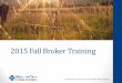 2015 Fall Broker Training - Blue Cross of Idaho · 2016-07-28 · •Reporting to the IRS was voluntary in 2014, but mandatory in 2015 tax year •Most Blue Cross of Idaho small groups