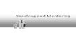 Coaching and Mentoring - Global Edulink · PDF file Define coaching, mentoring and the GROW model. ... Mentoring is the act of guiding, counseling, and supporting. This is vastly different