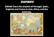 SS6H6b Trace the empires of Portugal, Spain, England, and ...mrsmarmiol.weebly.com/uploads/1/3/0/0/13001578/empires___adv.pdfPortuguese Empire •Earliest modern European empire •Lasted