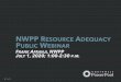 NWPP RESOURCE A P WEBINAR - NWPP Resource Adequ… · nwpp nwpp resourceadequacy publicwebinar frankafranji, nwpp july1, 2020; 1:00-2:30 p.m. 1