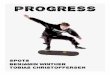 PROGRESS - Bryggeriets Gymnasium · a popped kickflip. The year was 2001. Fredrik Nilsson was tired of there not being a core skate shop in Sweden and decided to open the shop ”Streetlab”