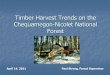 Timber Harvest Trends on the Chequamegon-Nicolet National Forest · 2017-07-16 · Forest Plans in the 1980’s Public response to intensive forest management on public lands –