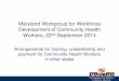 Maryland Workgroup for Workforce Development of Community ... · competencies through an 80 hour internship experience. In-person and online versions are now available. Currently