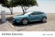 KONA Electric - Hyundai · HYUNDAI KONA Electric 3. The Kona Electric’s spacious interiors are as comfortable as they are modern. The dashboard boasts an intuitive 7" digital cluster