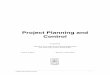 Project Planning and Control€¦ · 1 A Typical Approach to Project Planning; Overview Case Studies 2 Introduction; Systems Thinking; Planning Case Studies; Planning Tools and Terminology
