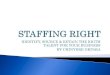 IDENTIFY, SOURCE & RETAIN THE RIGTH TALENT FOR YOUR BUSINESS …ppisconsulting.com/.../STAFFING-RIGHT-FOR-YOUR-BUSINESS.pdf · 2014-11-11 · IDENTIFY, SOURCE & RETAIN THE RIGTH TALENT