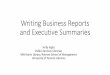Business Reports and Executive Summaries...2012-2015 Tone Watch for judgemental language This could have been better if we had more funding. Vs. Additional funding would enable the