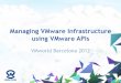 Managing VMware Infrastructure using VMware APIs · VCP5 SysAdmin R&D & Cloud . OVH Big VMware infrastructures High automation level . VMware Users Linux / Windows / Solaris / …