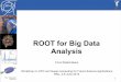 ROOT for Big Data Analysis€¦ · The Importance of the C++ Interpreter • The CINT C++ interpreter is the core of ROOT for: –Parsing and interpreting code in macros and on command