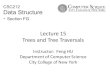 Lecture 15 Trees and Tree Traversals - CCVCLvisionlab.engr.ccny.cuny.edu/~fhu/Lecture15-Trees.pdfData Structures and Other Objects Using C++. Binary Trees •A binary tree has nodes,