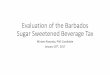 Evaluation of the Barbados Sugar Sweetened Beverage Taxonecaribbeanhealth.org/wp-content/uploads/2017/01/...The 10% SSB excise tax seems to be associated with a statistically significant