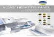 VIDAS HEPATITIS PANEL - biomerieux-diagnostics.com · VIDAS® HEPATITIS PANEL Easy access to testing for Hepatitis A, B, C and E. 05-18/ 9315186/008/GB/A / BIOMERIEUX, the BIOMERIEUX
