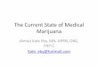The Current State of Medical Marijuanaenp-network.s3.amazonaws.com/Montana_APRN/APRN_Conference...The Current State of Medical Marijuana •Two distinct debates –Need to be clear